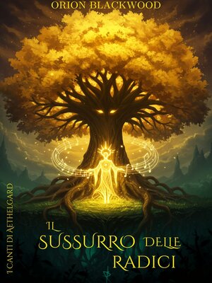 cover image of Il Sussurro Delle Radici